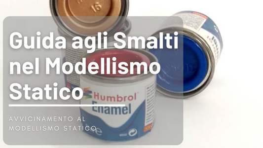 Guida agli Smalti nel Modellismo Statico: Consigli, Tecniche e Prodotti Raccomandati - incisoria